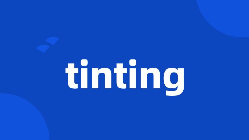 tinting