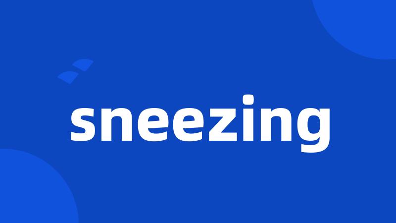 sneezing