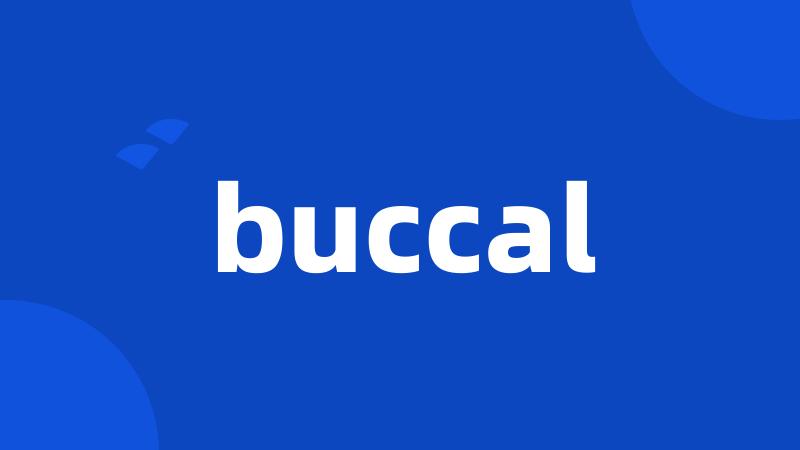 buccal