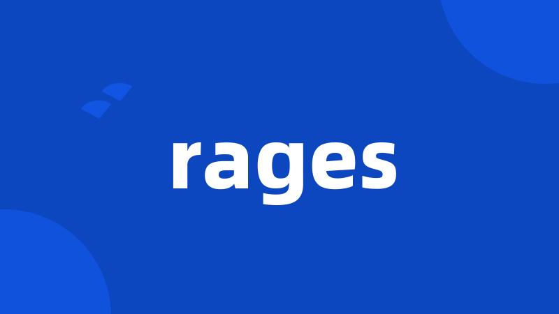 rages